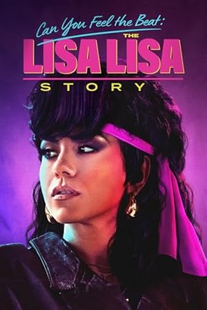 Can You Feel the Beat The Lisa Lisa Story