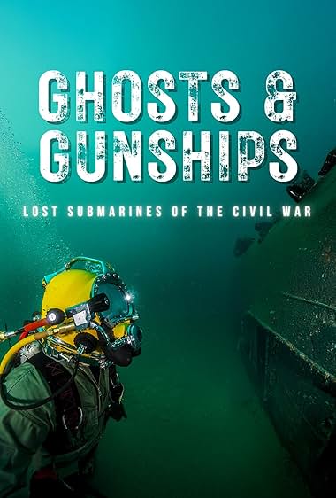 Ghosts and Gunships Lost Submarines of the Civil War