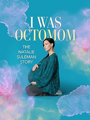 I Was Octomom The Natalie Suleman Story