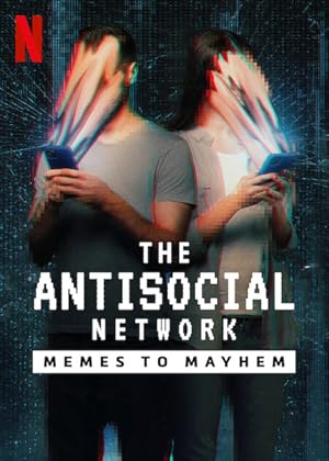The Antisocial Network Memes to Mayhem
