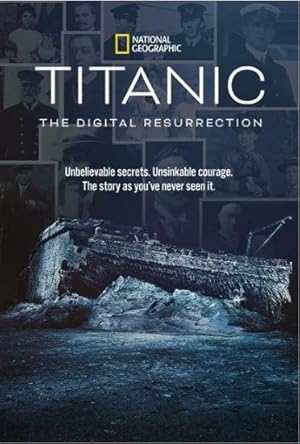 Titanic The Digital Resurrection